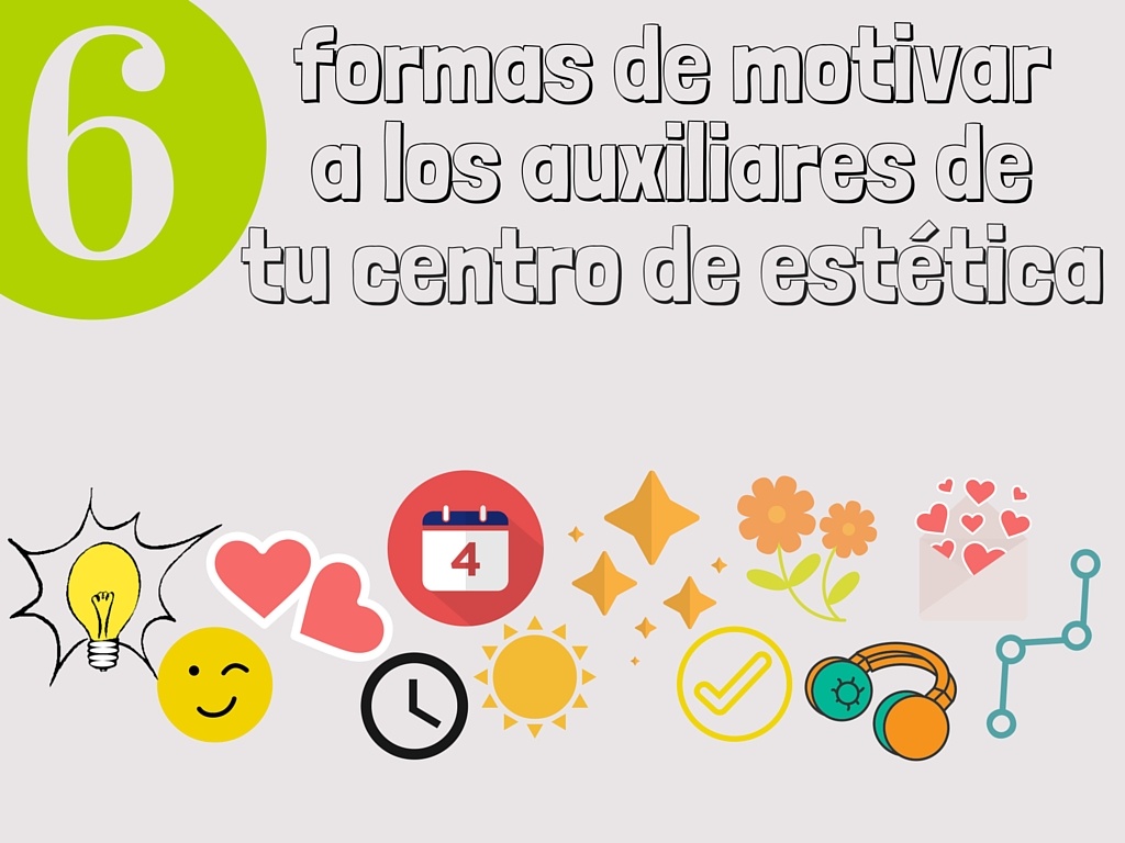 6 formas de motivar a los auxiliares de tu centro de estética